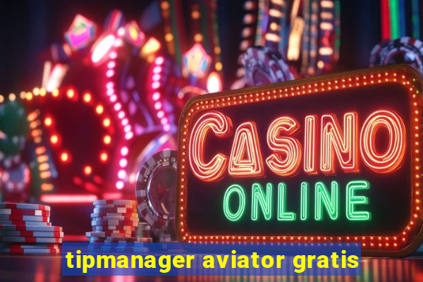 tipmanager aviator gratis